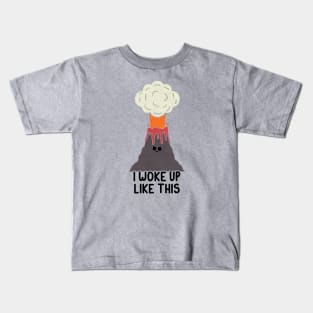 Woke Up Like This Kids T-Shirt